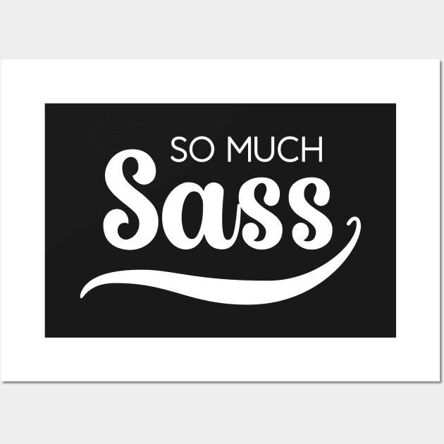 So Much Sass - White on Black Wall Art by VicEllisArt